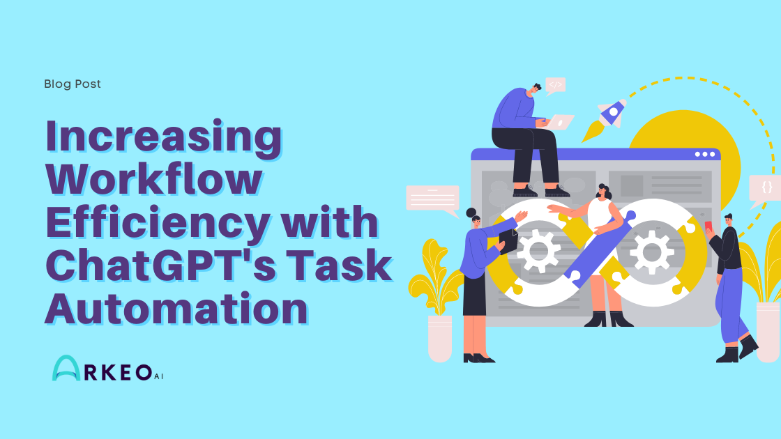 Increasing Workflow Efficiency with ChatGPT's Task Automation