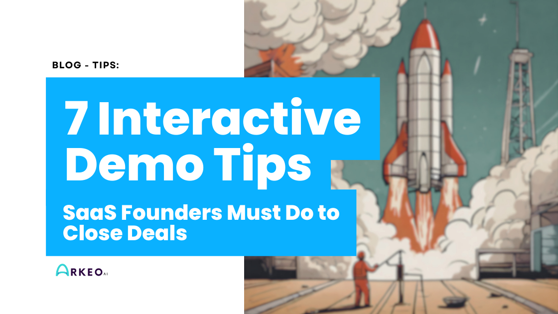 7 Interactive Demo Tips SaaS Founders Must Do to Close Deals
