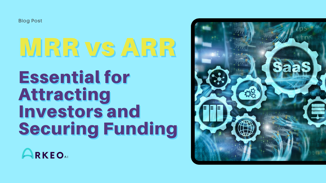 MRR vs ARR l Essential for Attracting Investors and Securing Funding in SaaS