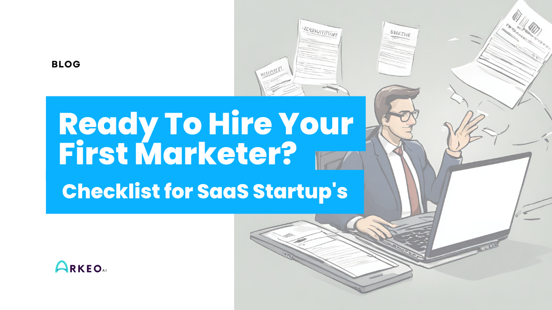 Ready To Hire Your First Marketer? Checklist for SaaS Startup's