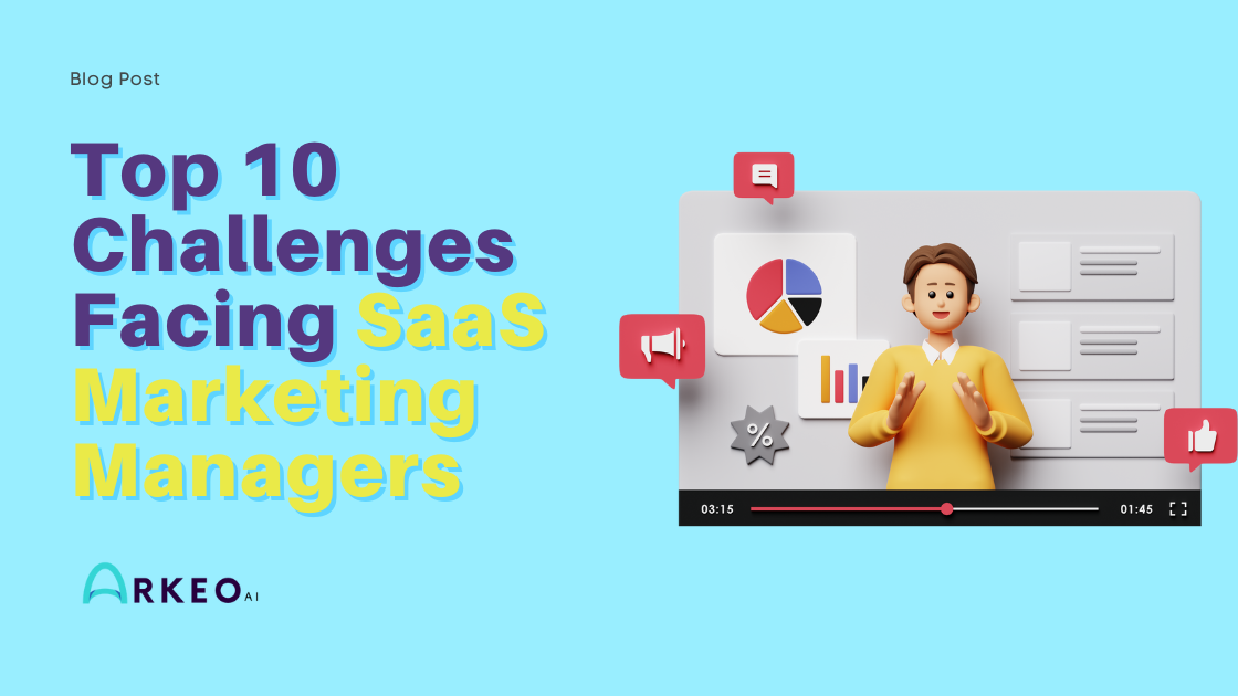 Top 10 Challenges Facing SaaS Marketing Managers