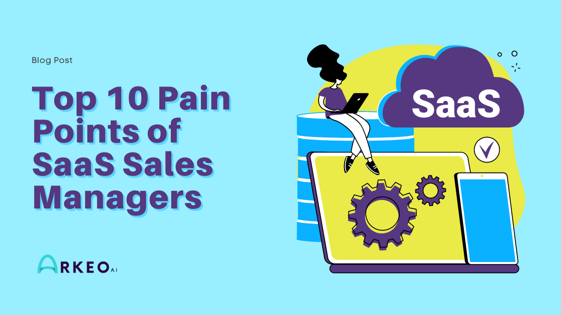 Top 10 Pain Points of SaaS Sales Managers