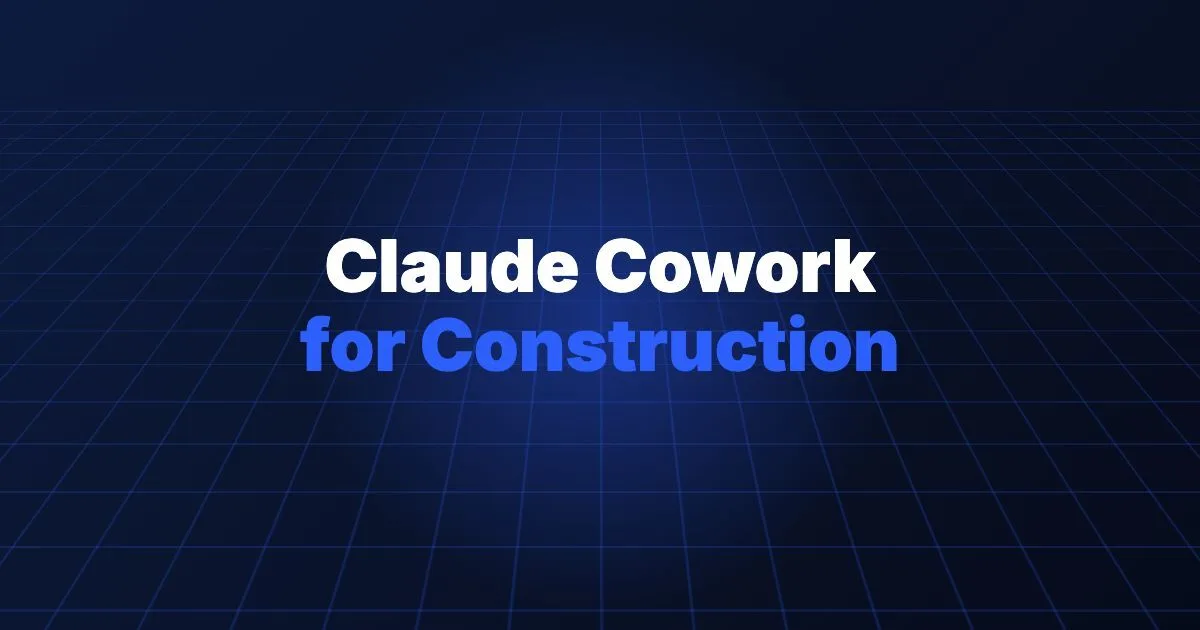Claude Cowork for Construction.
